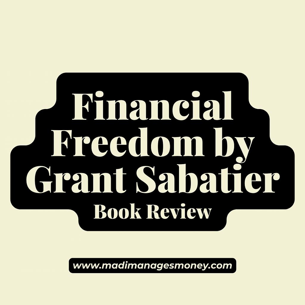 Financial Freedom By Grant Sabatier | Book Review