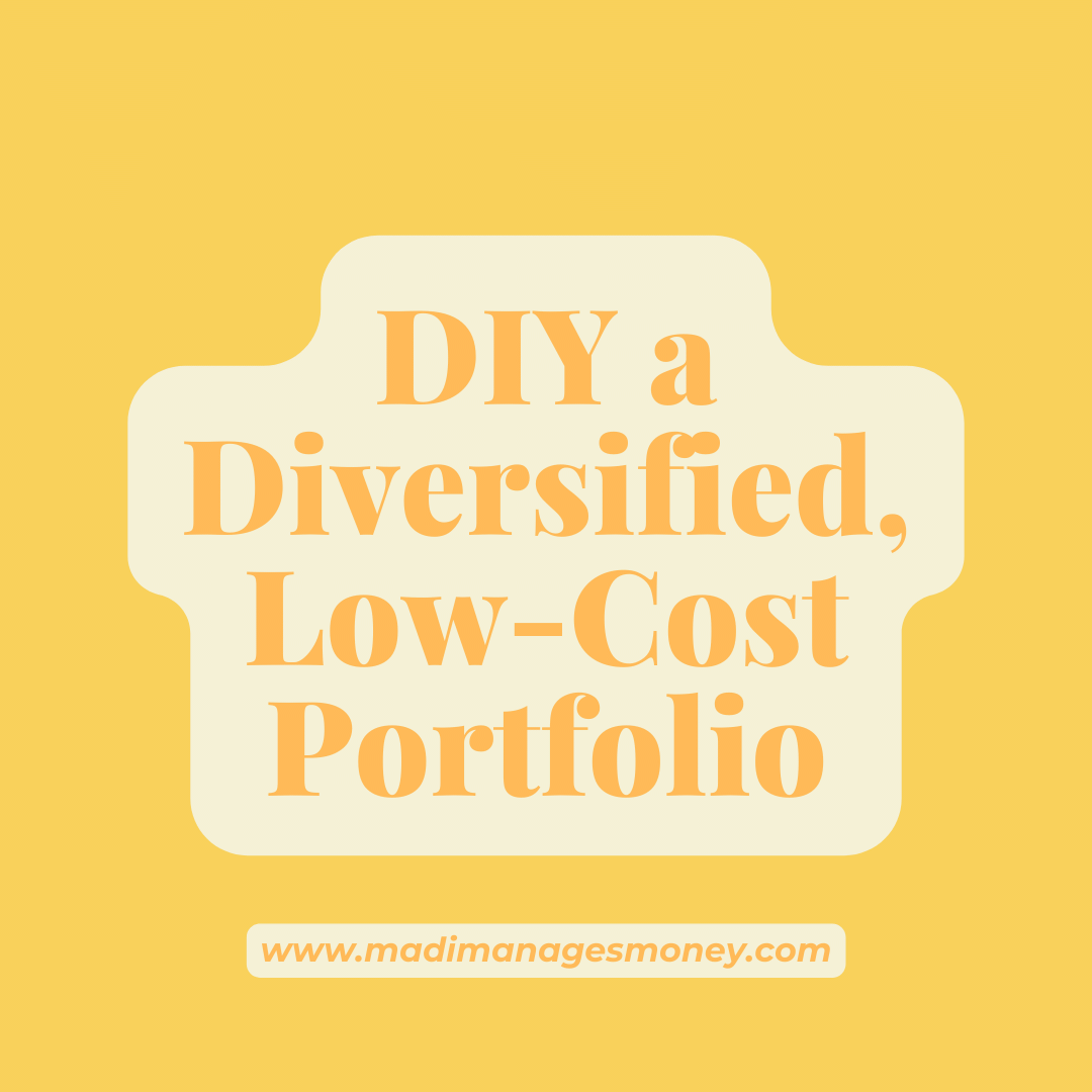How to DIY a Fully Diversified, LowCost Portfolio Madi Manages Money